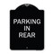 Signmission Designer Series Parking in Rear, Black & Silver Heavy-Gauge Aluminum Sign, 24" x 18", BS-1824-23437 A-DES-BS-1824-23437 - alternate 1